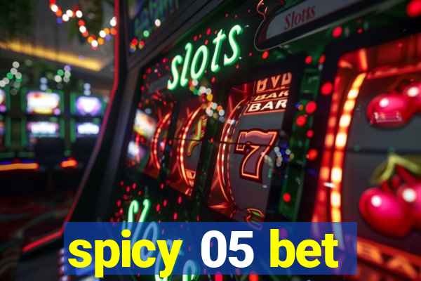 spicy 05 bet